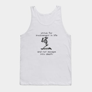 Strive For Involvement In Life Atheist Belief Quote Tank Top